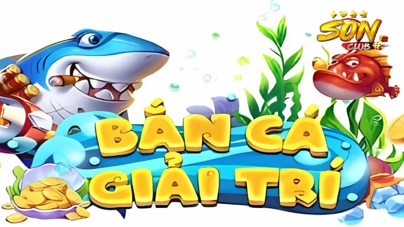 Sơ lược về sảnh bắn cá Sonclub