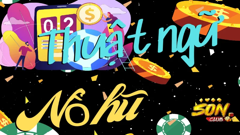 Tổng hợp và giải thích các thuật ngữ sử dụng trong game