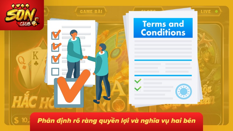 Điều khoản điều kiện Sonclub 2 Quyền lợi và nghĩa vụ giữa các bên được phân định rõ ràng