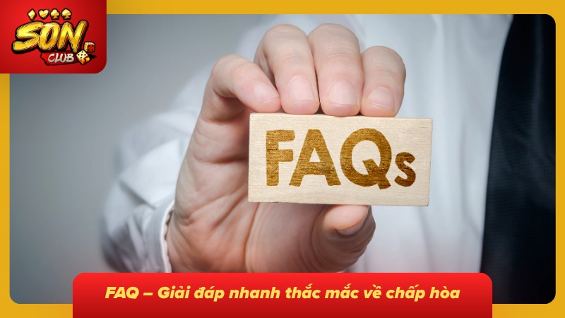 Tìm hiểu chấp hòa qua các câu hỏi thường gặp 