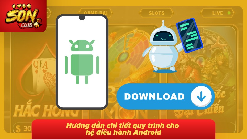 Chỉ Dẫn Tải App Sonclub – Bản Update Android iOS Chính Thức 3 Chi tiết từng bước cài Sonclub dành cho Android